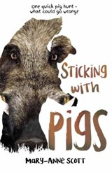 Sticking With Pigs - Mary-Anne Scott - 9780995106406