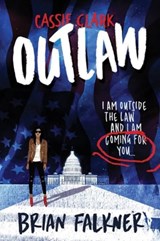 Cassie Clark: Outlaw - Brian Falkner - 9780995106413