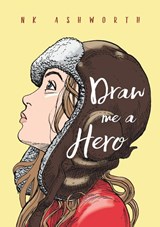 Draw Me a Hero - N K Ashworth - 9780995139855