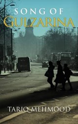 Song of Gulzarina - Tariq Mehmood - 9780995222304