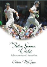 An Indian Summer of Cricket - MCGREGOR,  Catherine - 9780995367784