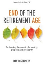 End of the Retirement Age - KENNEDY,  David - 9780995445390