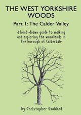 The West Yorkshire Woods - GODDARD,  Christopher - 9780995450202