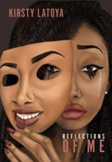 Reflections Of Me - Kirsty Latoya - 9780995458970