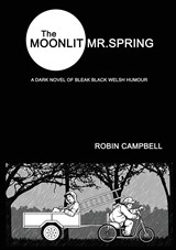 The Moonlit Mr Spring - Robin Campbell - 9780995460874