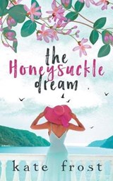 The Honeysuckle Dream - FROST,  Kate - 9780995478091