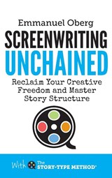 Screenwriting Unchained - Emmanuel Oberg - 9780995498129