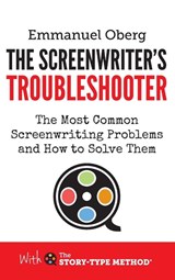 The Screenwriter's Troubleshooter - Emmanuel Oberg - 9780995498150
