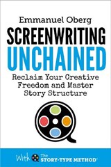  Screenwriting Unchained - Emmanuel Oberg - 9780995498174