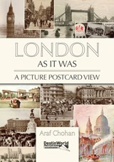 London as it Was - A Picture Postcard View - Araf Chohan - 9780995530744