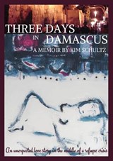 Three Days in Damascus - Kim Schultz - 9780995535107