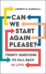 Can We Start Again Please? Twenty questions to fall back in love - Andrew G. Marshall - 9780995540347