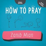 How to Pray  - Zanib Mian - 9780995540651