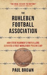 The Ruhleben Football Association - BROWN,  Paul - 9780995541238