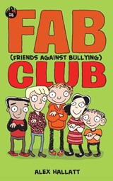 FAB (Friends Against Bullying) Club - Alex Hallatt - 9780995548206