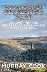 Digging into Stirling's Past - Murray Cook - 9780995589797