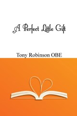 A Perfect Little Gift - Tony Robinson OBE - 9780995594302