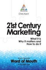 21st Century Marketing - Chris Kent Msc - 9780995689336