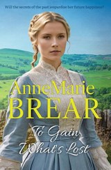 To Gain What's Lost - Annemarie Brear - 9780995725430
