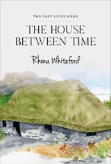 The House between time - Rhona Whiteford - 9780995748316