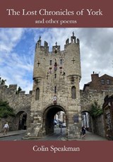The Lost Chronicles of York - Colin Speakman - 9780995776791