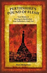 Perthshire's Pound of Flesh - Mark Bridgeman - 9780995779549