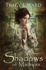 Shadows of Madness - Tracy L. Ward - 9780995891418