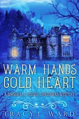 Warm Hands Cold Heart - Tracy L. Ward - 9780995891463