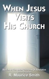 When Jesus Visits His Church - R Maurice Smith - 9780996009652