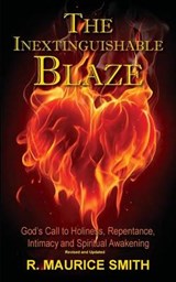 The Inextinguishable Blaze - Gale A Smith ; R Maurice Smith - 9780996009669