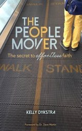 The People Mover: The secret to effortless faith - Dave Martin - 9780996022323