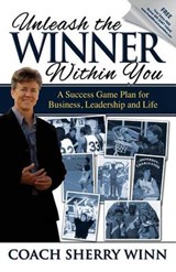 Unleash the Winner Within You - WINN,  Coach Sherry - 9780996084109