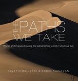The Paths We Take - Kerrie L Flanagan ; Suzette McIntyre - 9780996171052