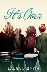 It's Over - Laura L. Smith - 9780996277006