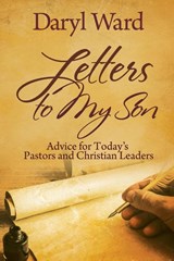 Letters to My Son - Daryl Ward ; Chet Kelly Robinson - 9780996299138