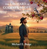 The Orchard of Godfrey McDye - Michael E Burge - 9780996309875