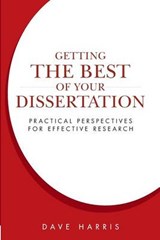 Getting the Best of Your Dissertation: Practical Perspectives for Effective Research - HARRIS,  Dave - 9780996451604