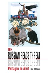 The Russian Peace Threat: Pentagon on Alert - Ron Ridenour - 9780996487061