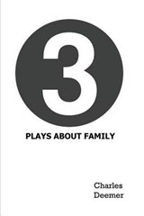 3 Plays About Family - Charles Deemer - 9780996526616