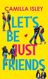 Let's Be Just Friends - Camilla Isley - 9780996556170