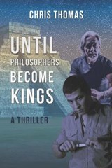 Until Philosophers Become Kings - Chris Thomas - 9780996560702