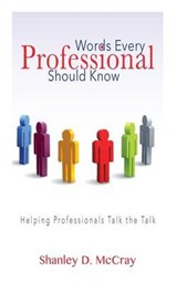 Words Every Professional Should Know - Shanley McCray - 9780996569484