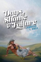 Days of Shame & Failure - Jennifer L Knox - 9780996586801