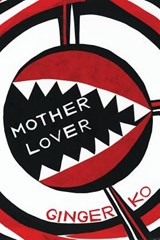 Motherlover - Ginger Ko - 9780996586825