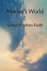 Marisa's World - KEITH,  Lorna Hopkins - 9780996613125