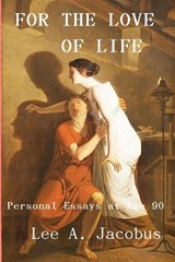 For the Love of Life - Lee a Jacobus - 9780996616959
