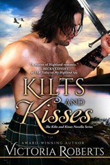 Kilts and Kisses: A Kilts and Kisses Novella - Victoria Roberts - 9780996620604