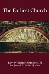 The Earliest Church - William P Sampson - 9780996648462