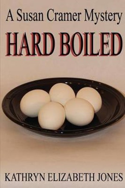 Hard Boiled, JONES,  Kathryn Elizabeth - Paperback - 9780996665780
