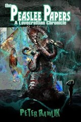 The Peaslee Papers: A Lovecraftian Chronicle - RAWLIK,  Peter - 9780996694131